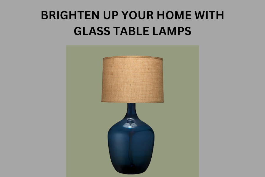 Brighten Up Your Home with Glass Table Lamps