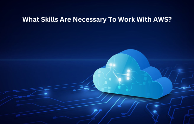 What Skills Are Necessary To Work With AWS?