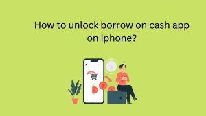 How to unlock borrow on cash app